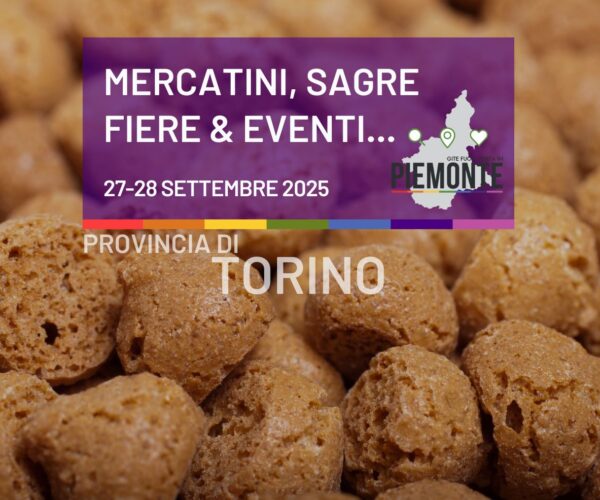 Cosa fare in Provincia di Torino nel weekend 27-28 settembre 2025: sagre, mercatini, fiere e appuntamenti imperdibili
