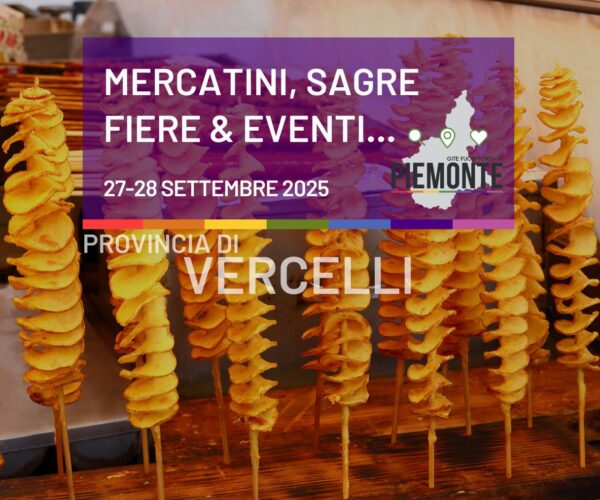 Cosa fare in Provincia di Vercelli il 27-28 settembre 2025: sagre, mercatini, fiere e appuntamenti imperdibili