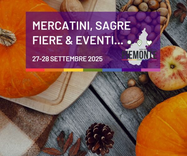Eventi Piemonte 27-28 settembre 2025: sagre, mercatini, fiere e appuntamenti imperdibili