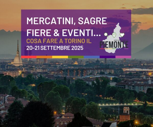 Mercatini, sagre, fiere ed eventi a Torino nel weekend del 20-21 settembre 2025