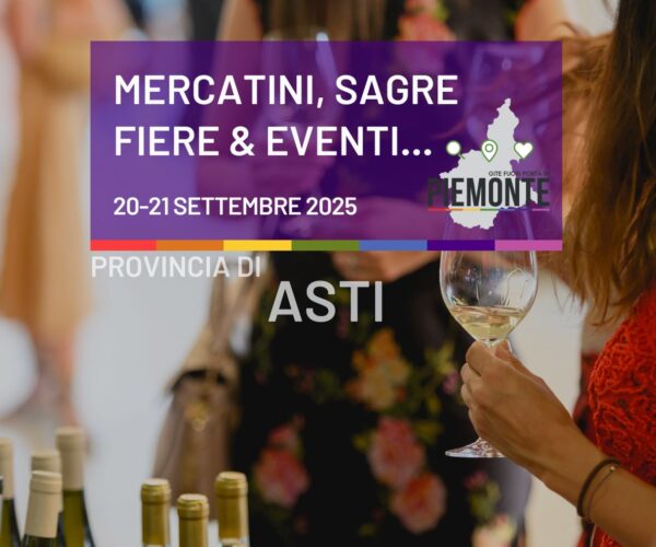Cosa fare in Provincia di Asti nel weekend 20-21 settembre 2025: sagre, fiere, mercatini e magia d’autunno