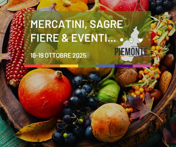 Weekend 18-19 ottobre 2025 in Piemonte: sagre, mercatini, fiere e eventi autunnali