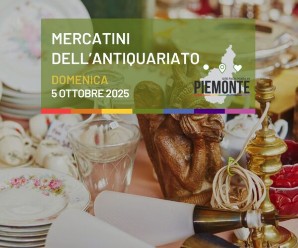 Antiquariato, usato e vintage : tutti i mercatini da non perdere in Piemonte nel weekend 4-5 ottobre 2025