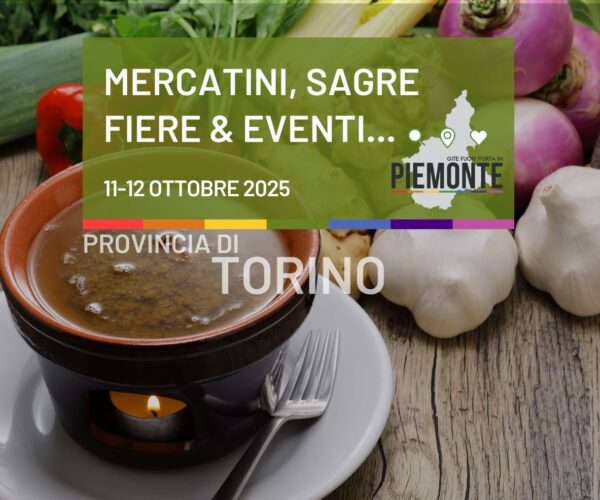 Cosa fare in Provincia di Torino nel weekend 11-12 ottobre 2025: sagre, mercatini e fiere da non perdere!