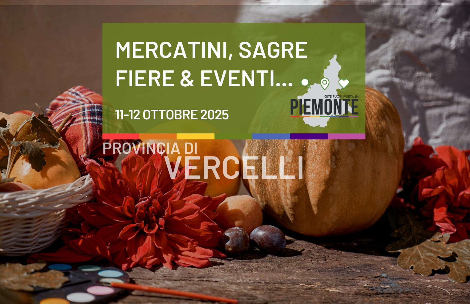 Weekend del 11-12 ottobre 2025 in Provincia di Vercelli: sagre, mercatini ed eventi da non perdere!