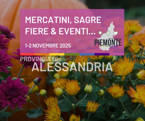 Scopri la Provincia di Alessandria nel weekend del 1-2 novembre 2025: fiere d’autunno, sapori e tradizione