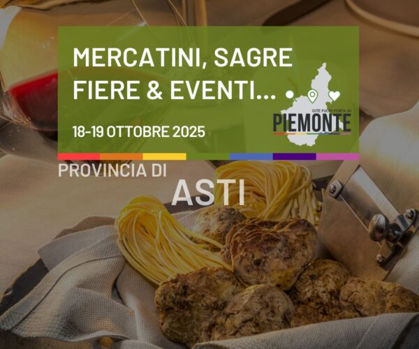 Weekend in Provincia di Asti nel weekend18-19 ottobre 2025: sagre, mercatini e eventi autunnali