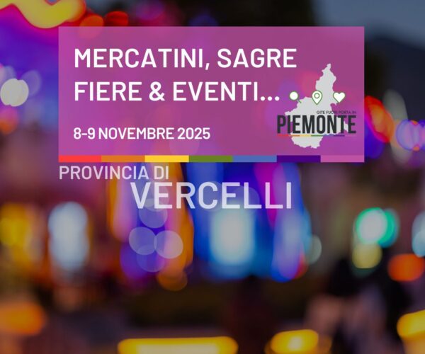 Weekend 8-9 novembre 2025 in Provincia di Vercelli: fritto misto, magia, antiquariato e tanto altro…