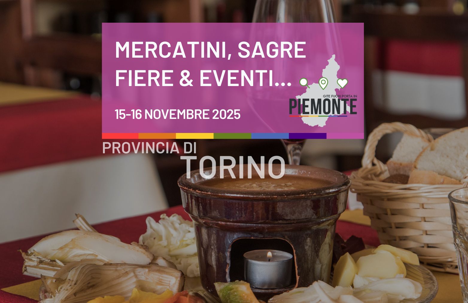 Eventi da non perdere in Provincia di Torino: sagre, fiere, mercatini nel weekend 15-16 novembre 2025
