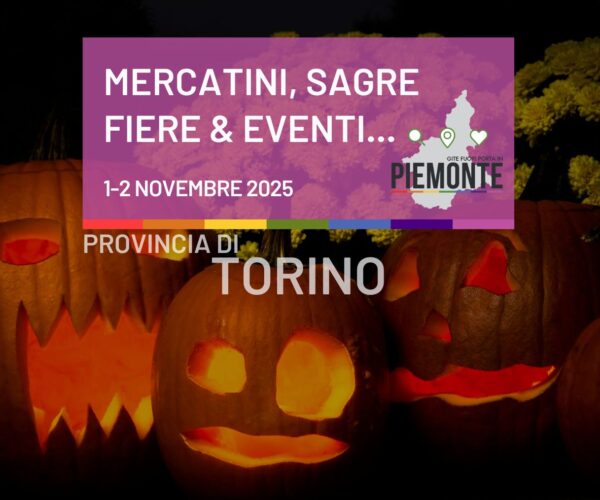 Cosa fare oggi Domenica 2 Novembre in Provincia di Torino: fiere d’autunno, sagre ed eventi da non perdere