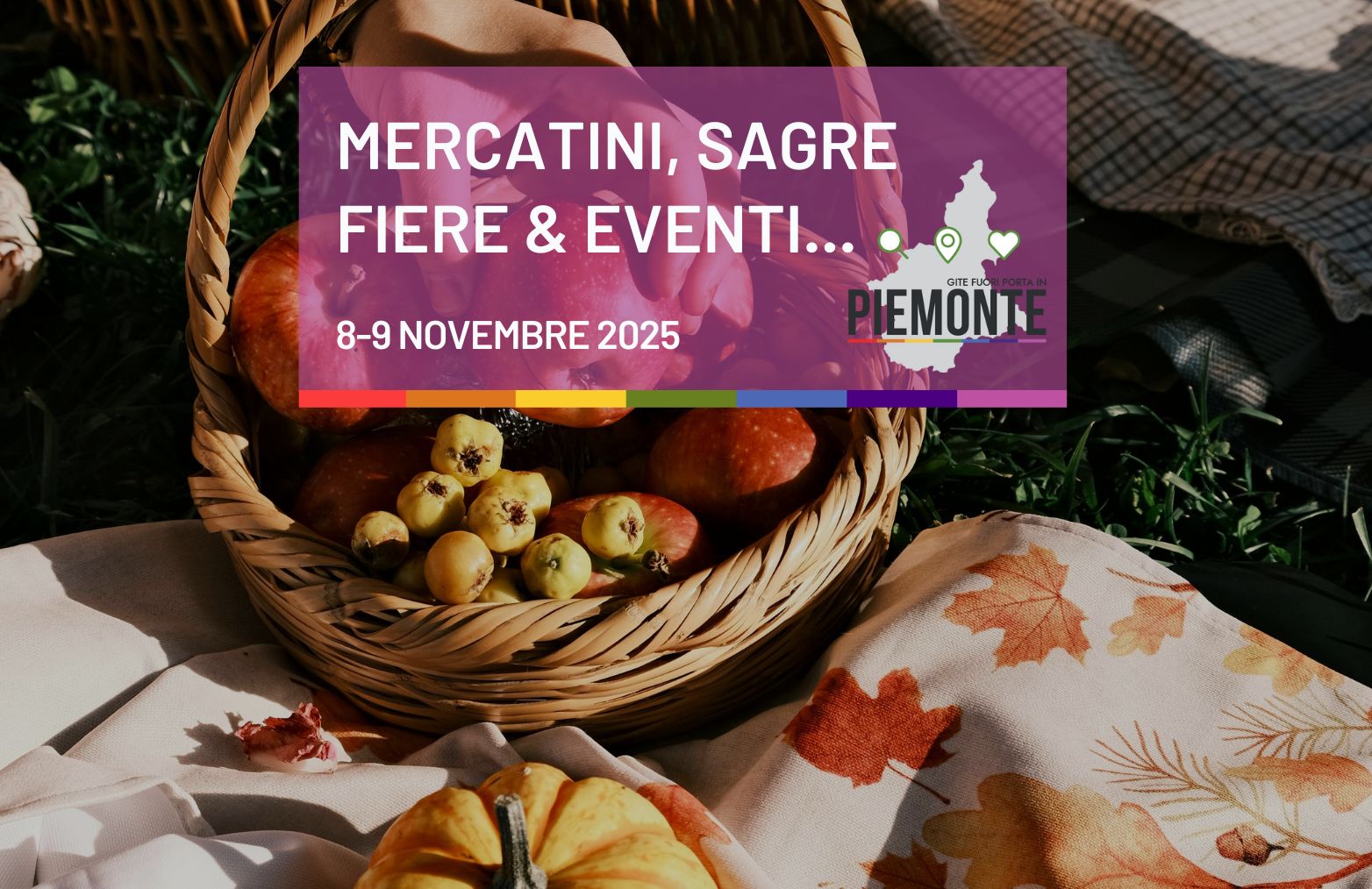 Weekend 8-9 novembre 2025 in Piemonte:  il gusto dell’autunno tra mele, vino, streghe e bagna cauda