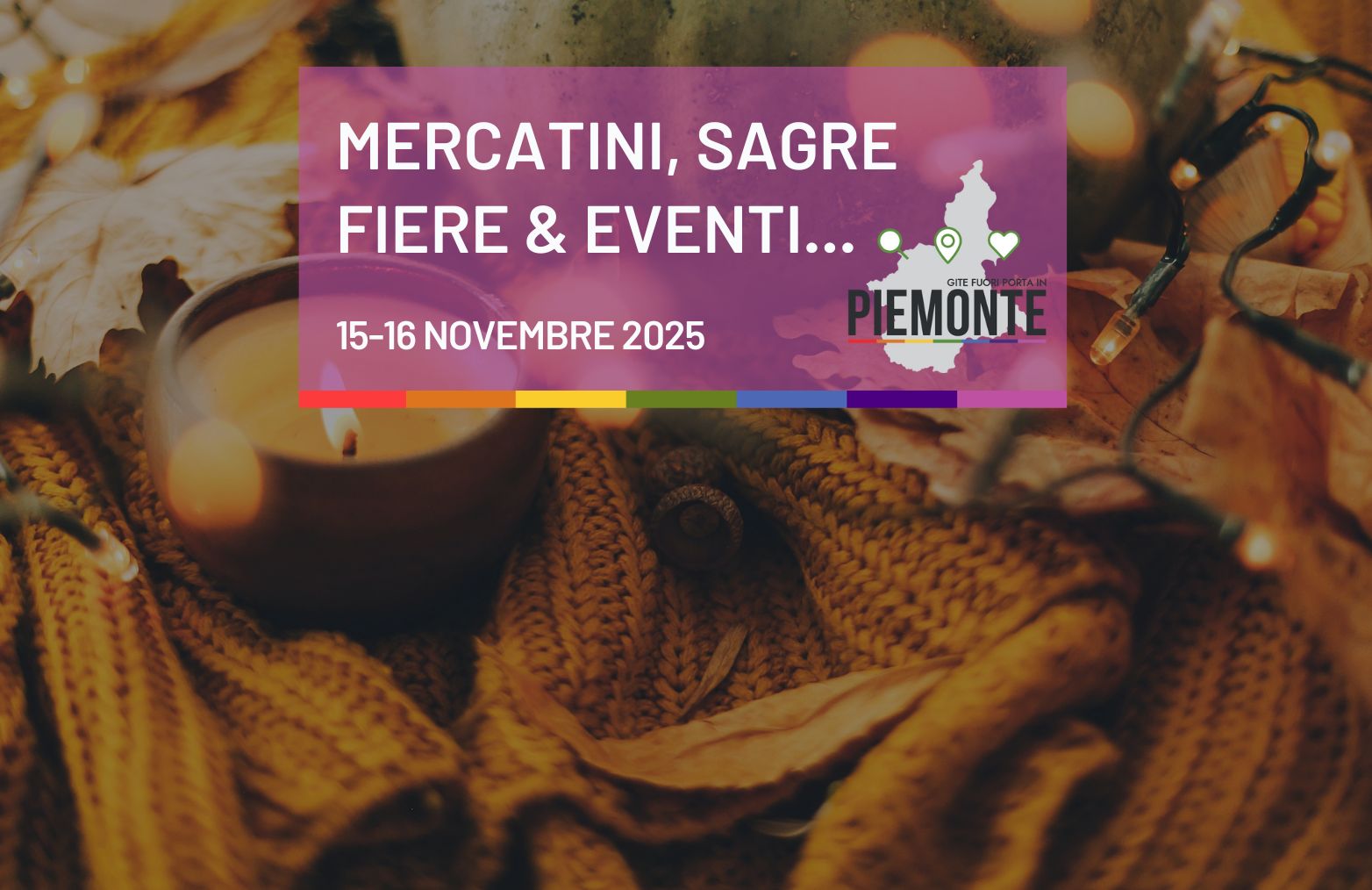 Weekend 15-16 novembre 2025 in Piemonte: sagre, fiere, mercatini e follie autunnali da non perdere!