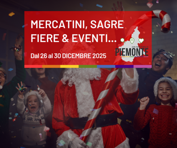 Cosa fare dal 26 al 30 dicembre in Piemonte: la guida definitiva agli eventi piemontesi aspettando il Capodanno!