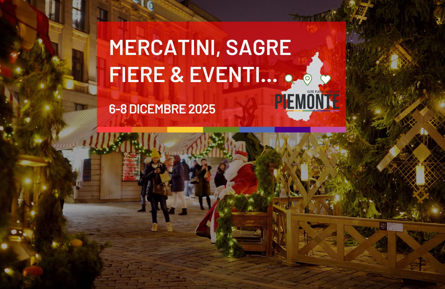 Ponte dell’Immacolata in Piemonte: sagre, eventi, fiere e mercatini del 6-7-8 Dicembre