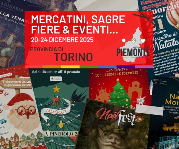 Cosa fare in Provincia di Torino nel weekend del 20 e 21 dicembre: mercatini di Natale, concerti e magia fino alla Vigilia di Natale