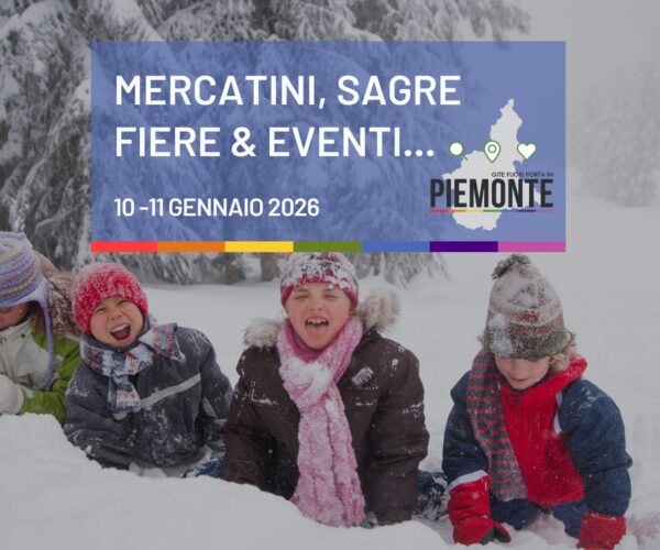 Cosa fare in Piemonte il 10-11 gennaio sagre, fiere e mercatini da non perdere!