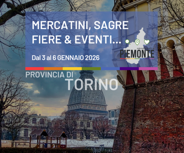 3-6 gennaio 2026: come vivere l’Epifania in Provincia di Torino tra mercatini, sagre e tradizioni