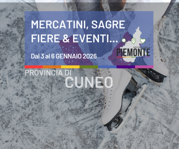 Epifania in Provincia di Cuneo: tutti gli eventi imperdibili dal 3 al 6 gennaio 2026