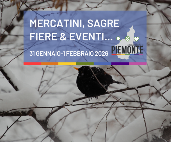 Weekend del 31 Gennaio- 1 Febbraio: se il freddo si fa sentire, in Piemonte rispondiamo a colpi di Bagna Cauda e Coriandoli!