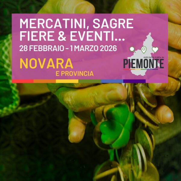 Weekend in provincia di Novara: mercatini, feste ed eventi da non perdere il 7-8 marzo 2026
