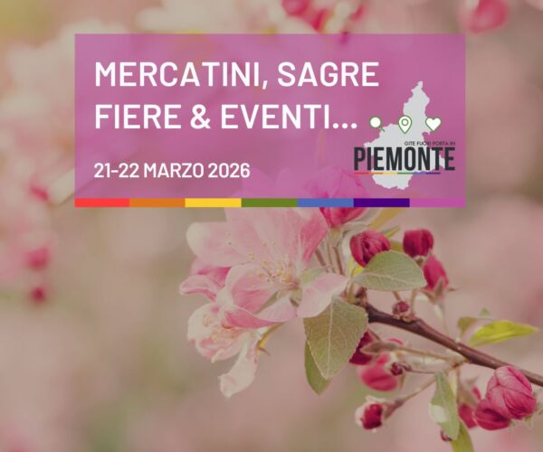 Cosa fare in Piemonte nel weekend del 21 e 22 marzo 2026: la guida agli eventi