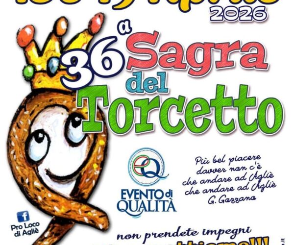Torna ad Agliè  la 36ª Sagra del Torcetto: tradizione, gusto e territorio il 18 e 19 aprile 2026