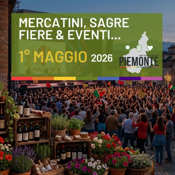 Festa dei Lavoratori 2026: tutti gli eventi e le sagre in Piemonte di venerdì 1 Maggio