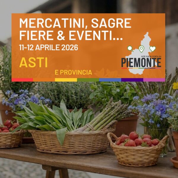 Cosa fare in Provincia di Asti nel weekend: eventi, mercatini e sagre 11–12 aprile 2026