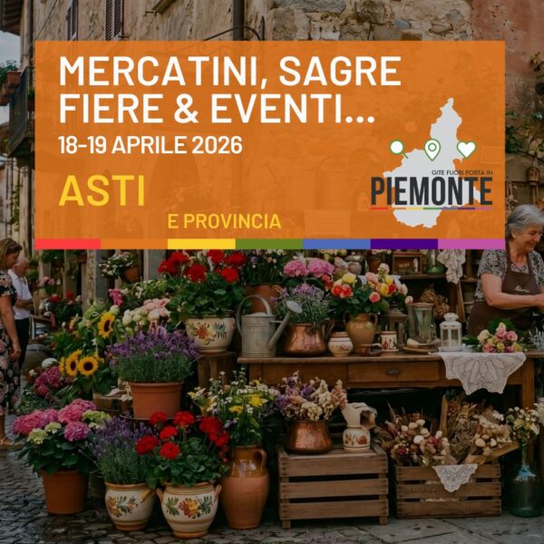 La Provincia di Asti esplode di eventi: il weekend del 18 e 19 Aprile tra gusto, fiori e tradizioni