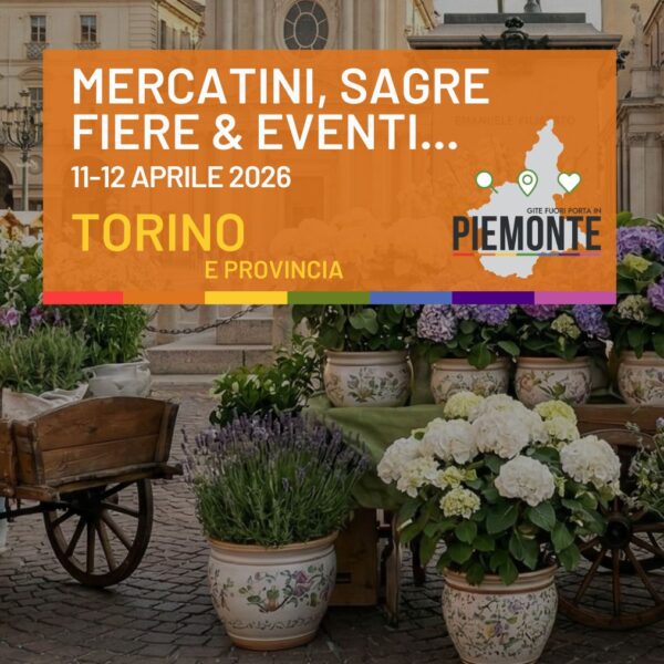 Weekend a Torino e provincia: sagre, mercatini e fiere da non perdere l’11 e 12 aprile 2026