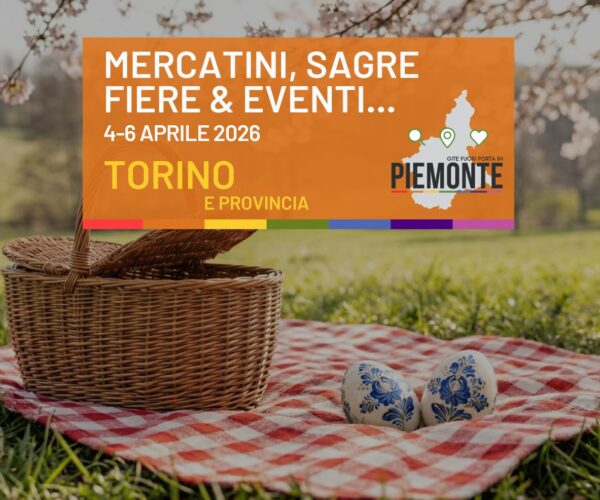 Pasqua e Pasquetta 2026 a Torino e Provincia: eventi, grigliate e fiere di primavera il 4-5-6 Aprile 2026