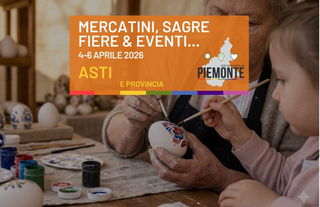 Cosa fare in Provincia di Asti a Pasqua e Pasquetta 2026: eventi, grigliate e fiere di primavera il 4-5-6 Aprile 2026