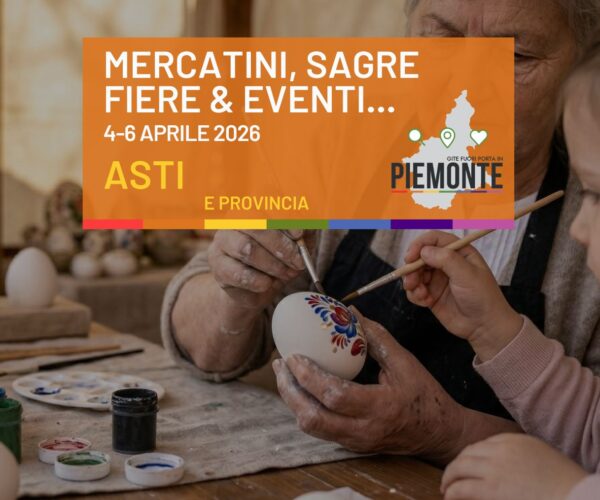 Cosa fare in Provincia di Asti a Pasqua e Pasquetta 2026: eventi, grigliate e fiere di primavera il 4-5-6 Aprile 2026