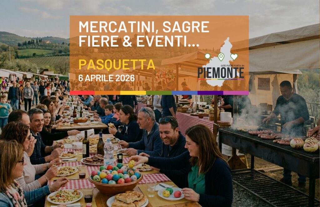 Pasquetta 2026 in Piemonte: mercatini, grigliate e divertimento tra borghi e natura