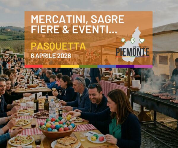 Pasquetta 2026 in Piemonte: mercatini, grigliate e divertimento tra borghi e natura