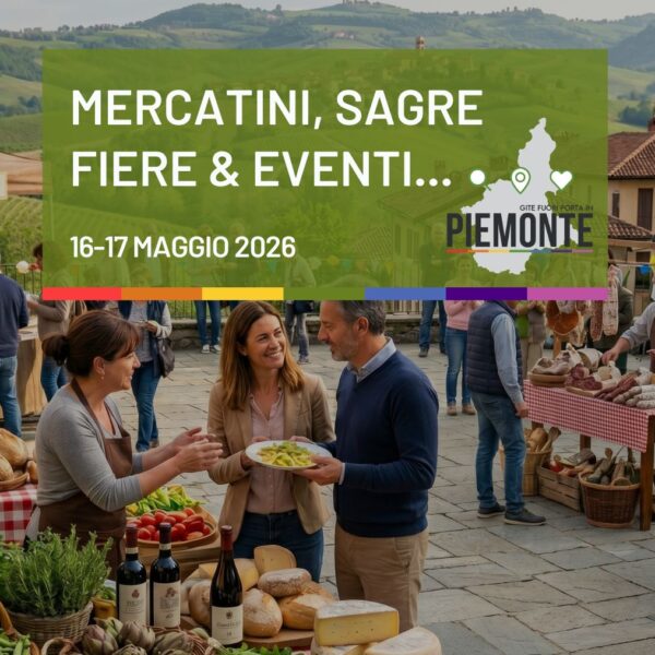 Cosa fare in Piemonte il 16 e 17 maggio: la guida tra eventi, feste e sagre