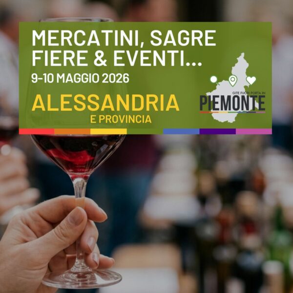 Weekend del 9 – 10 maggio in Provincia di Alessandria: sagre, fiere e mercatini da non perdere