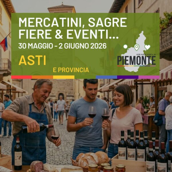 Sagre, fiere e tantissimi eventi da non perdere in Provincia di Asti dal 30 maggio al 2 giugno