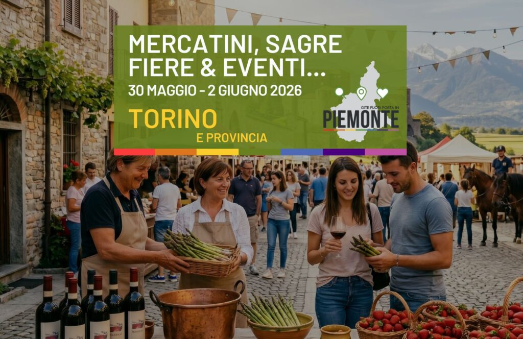 Cosa fare in Provincia di Torino dal 30 maggio al 2 giugno: sagre, fiere ed eventi