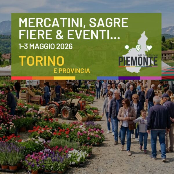 Cosa fare il 2 e 3 Maggio a Torino e dintorni: eventi, sagre e fiere da non perdere