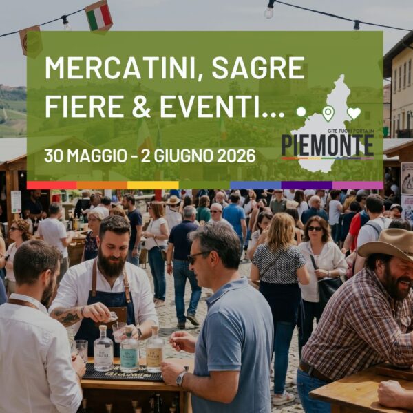 Cosa fare in Piemonte dal 30 maggio al 2 giugno: la guida tra eventi, feste e sagre