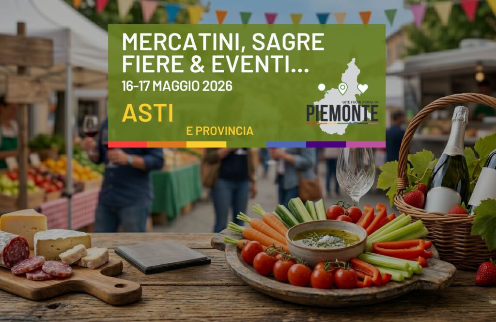 Cosa fare in Provincia di Asti il 16 e 17 maggio: eventi, feste e sagre da non perdere