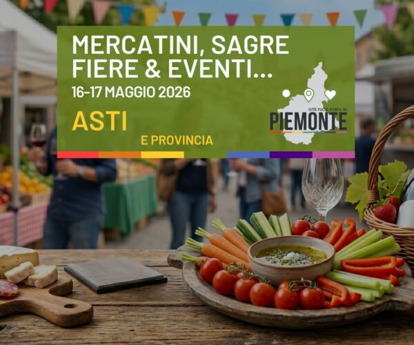 Cosa fare in Provincia di Asti il 16 e 17 maggio: eventi, feste e sagre da non perdere