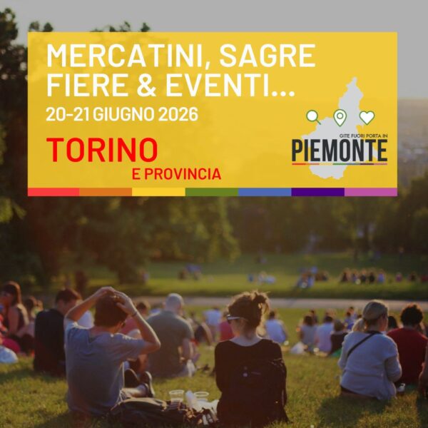 Cosa fare in Provincia di Torino nel weekend del 20 e 21 giugno 2026: sagre, fiere ed eventi