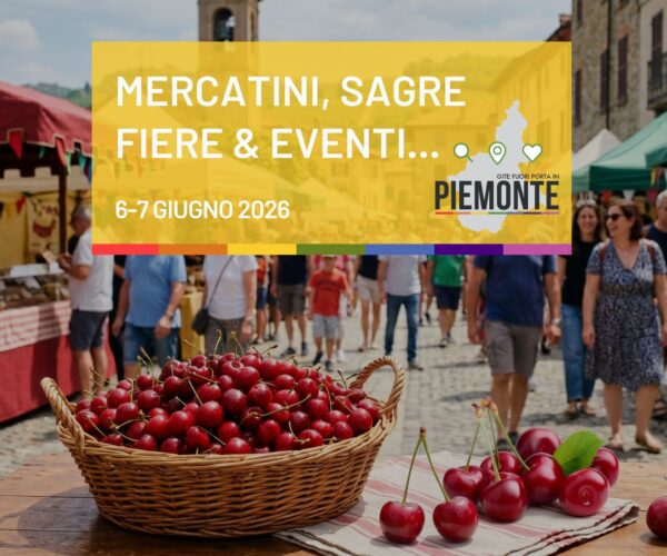 Cosa fare in Piemonte nel weekend del 6 e 7 giugno 2026: la guida tra eventi, feste e sagre