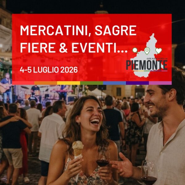 Weekend 4-5 luglio 2026 in Piemonte: sagre, Notti Bianche, festival ed eventi da non perdere