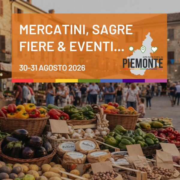 Sagre, eventi e feste in Piemonte: cosa fare nel weekend del 30-31 agosto 2026